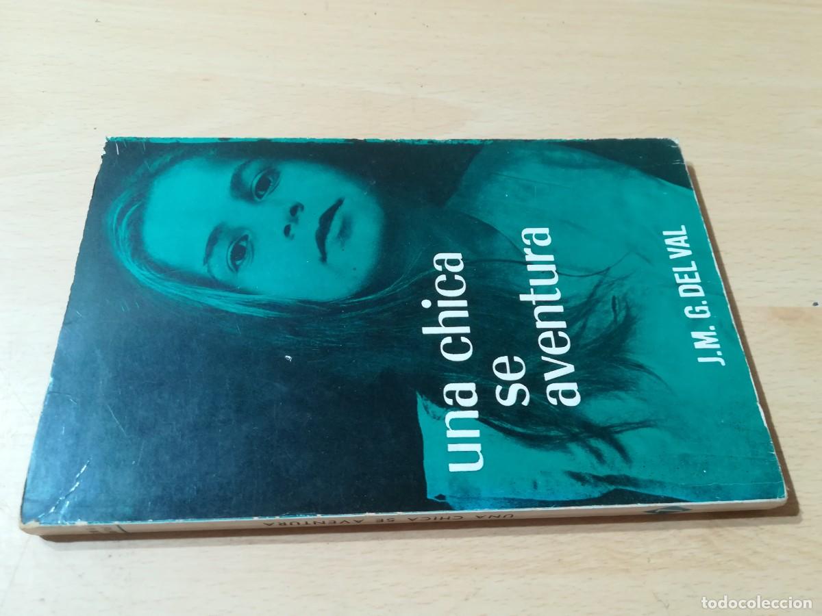 Libros de segunda mano: UNA CHICA SE AVENTURA / J.M.G. DEL VAL / M-207 / MENSAJERO