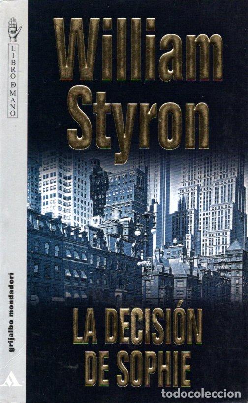 Libros de segunda mano: LA DECISI&Oacute;N DE SOPHIE - WILLIAM STYRON - Foto 1