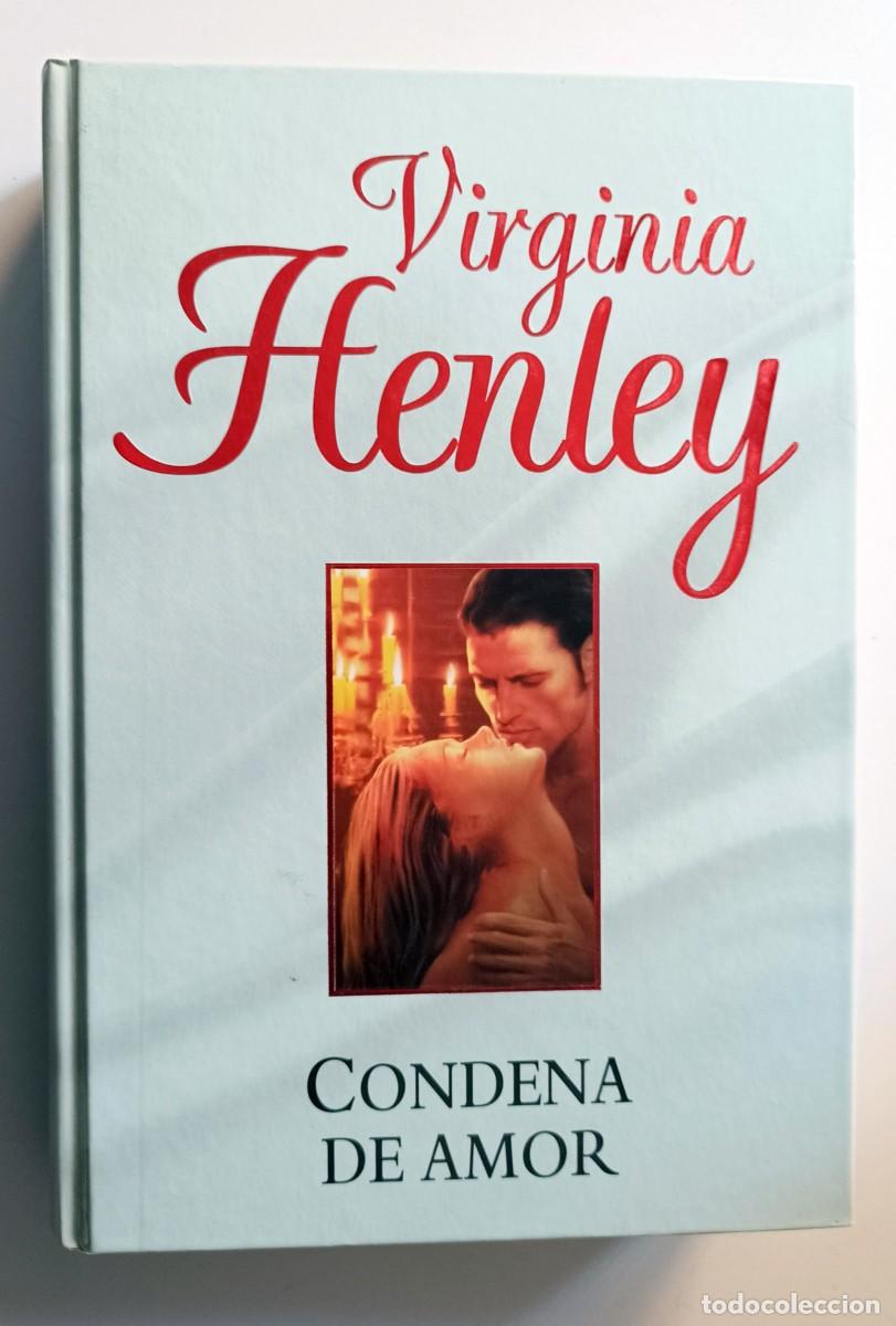 Libros de segunda mano: LIBRO VIRGINIA HENLEY - CONDENA DE AMOR - Foto 1