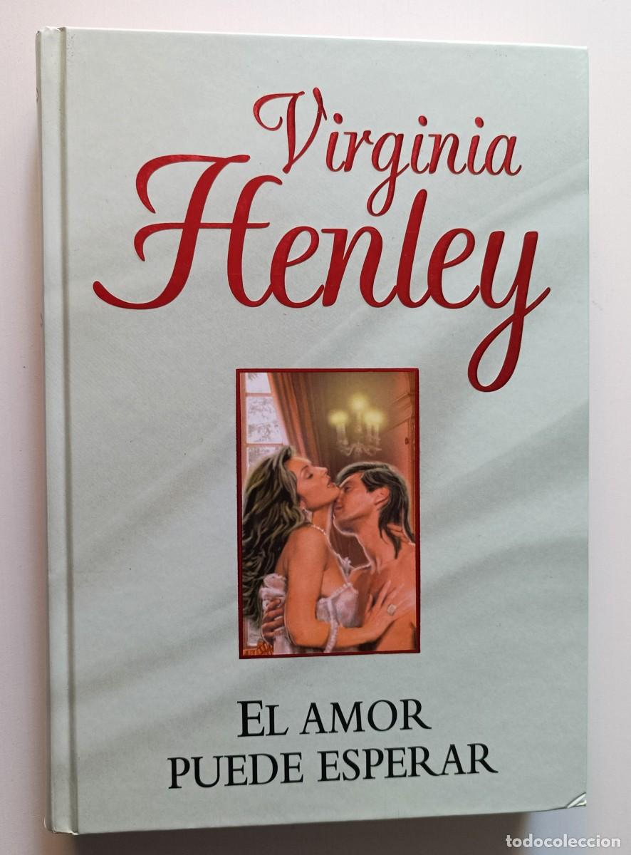Libros de segunda mano: LIBRO VIRGINIA HENLEY - EL AMOR PUEDE ESPERAR - Foto 1
