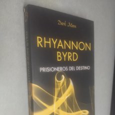 Libros de segunda mano: PRISIONEROS DEL DESTINO / RHYANNON BYRD / DARK MOON - HARLEQUÍN 2010