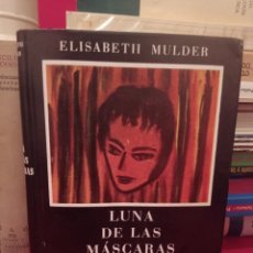 Libros de segunda mano: LUNA DE LAS MÁSCARAS • ELISABETH MULDER