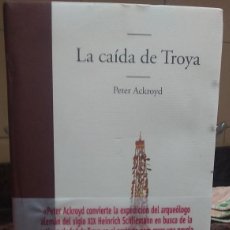 Libros de segunda mano: LA CAIDA DE TROYA - PETER ACKROYD - EDHASA 2009