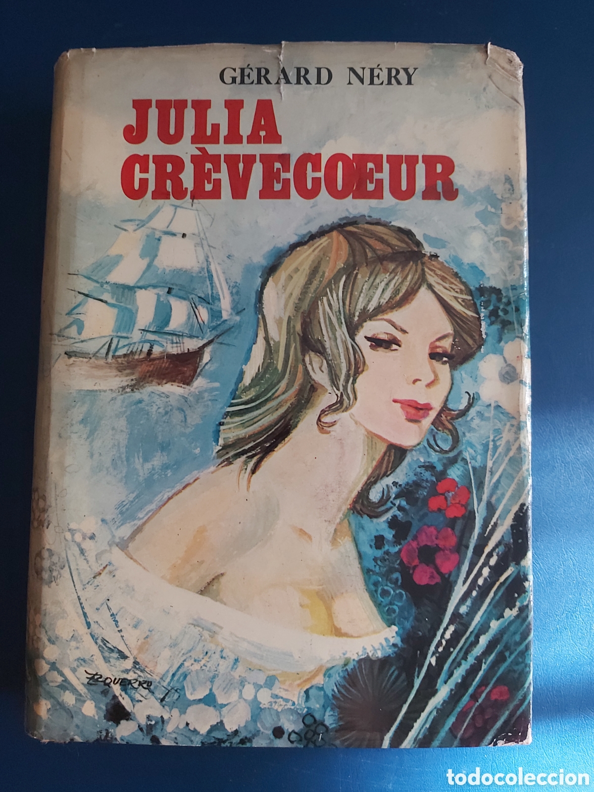 Libri di seconda mano: JULIA CR&Eacute;VECOEUR G&Eacute;RARD N&Eacute;RY LUIS CARALT 1 EDICI&Oacute;N, SEPTIEMBRE 1972