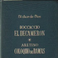 Libros de segunda mano: EL ARCO DE EROS: EL DECAMERON / COLOQUI DE DAMAS / LA CORTESANA. A-NSF-3573