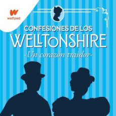 Libros de segunda mano: CONFESIONES DE LOS WELLTONSHIRE - UN CORAZÓN TRAIDOR Nº 3