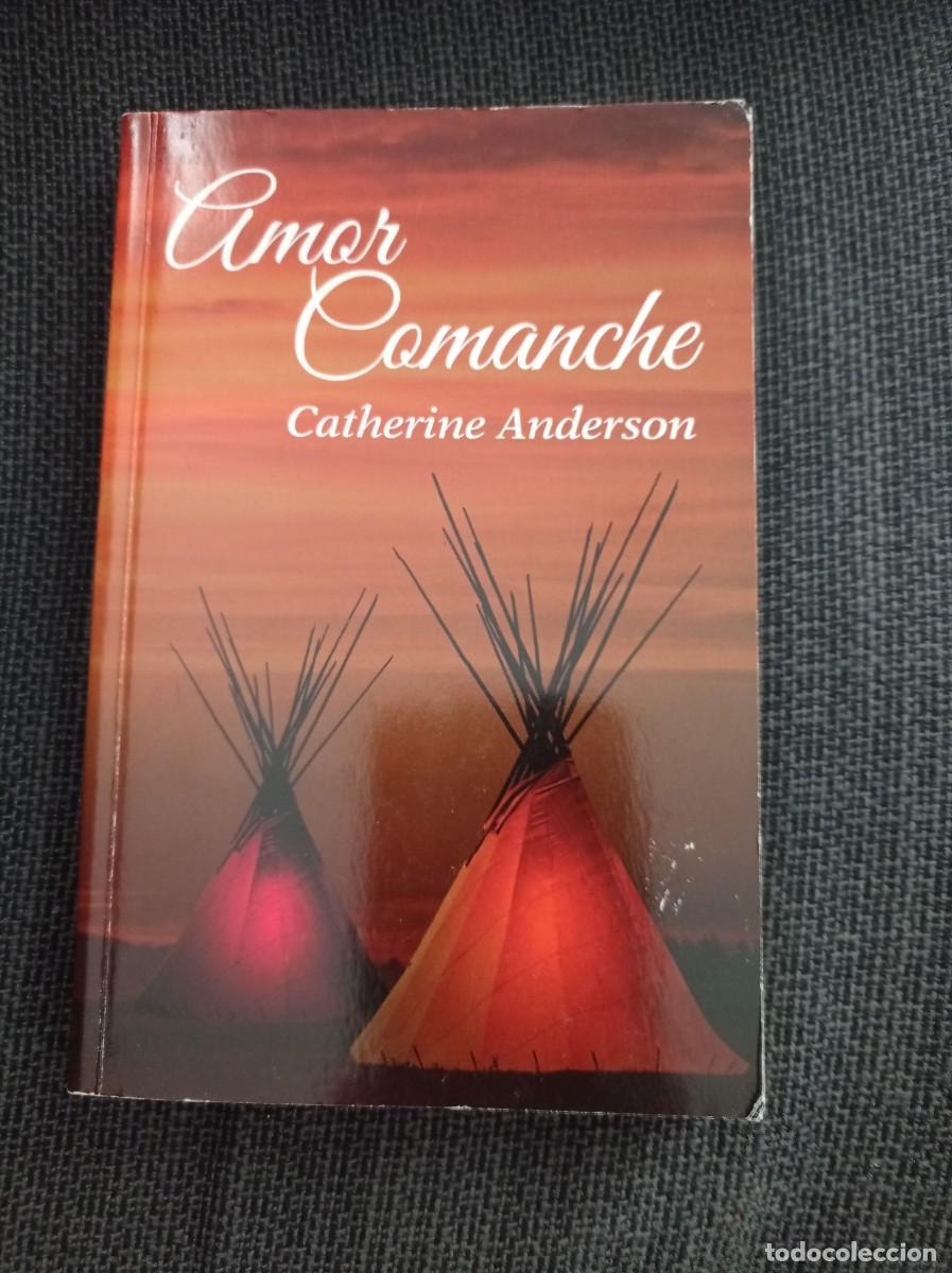 Libros de segunda mano: Libro Amor comanche. Catherine Anderson. Roca editorial 2012. - Foto 1