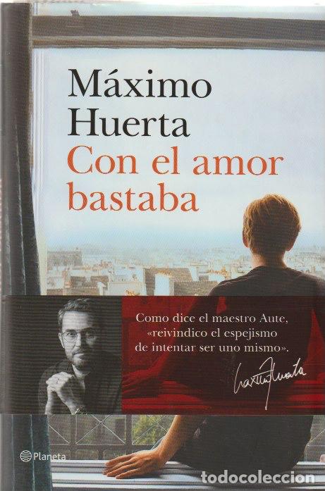 Libros de segunda mano: Con el amor bastaba / M&aacute;ximo Huerta.&mdash;1&ordf; edici&oacute;n, 2020 - Foto 1