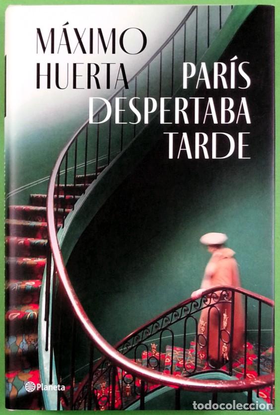 Libros de segunda mano: Par&iacute;s despertaba tarde - M&aacute;ximo Huerta - Foto 1