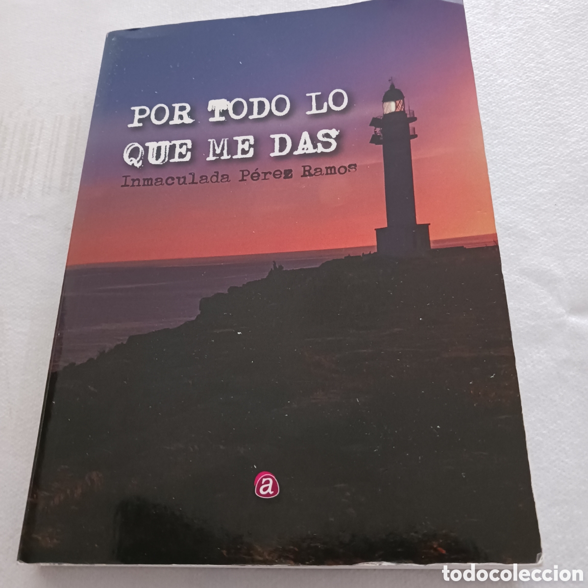 Libros de segunda mano: Por todo lo que me das de Inmaculada P&eacute;rez Ramos