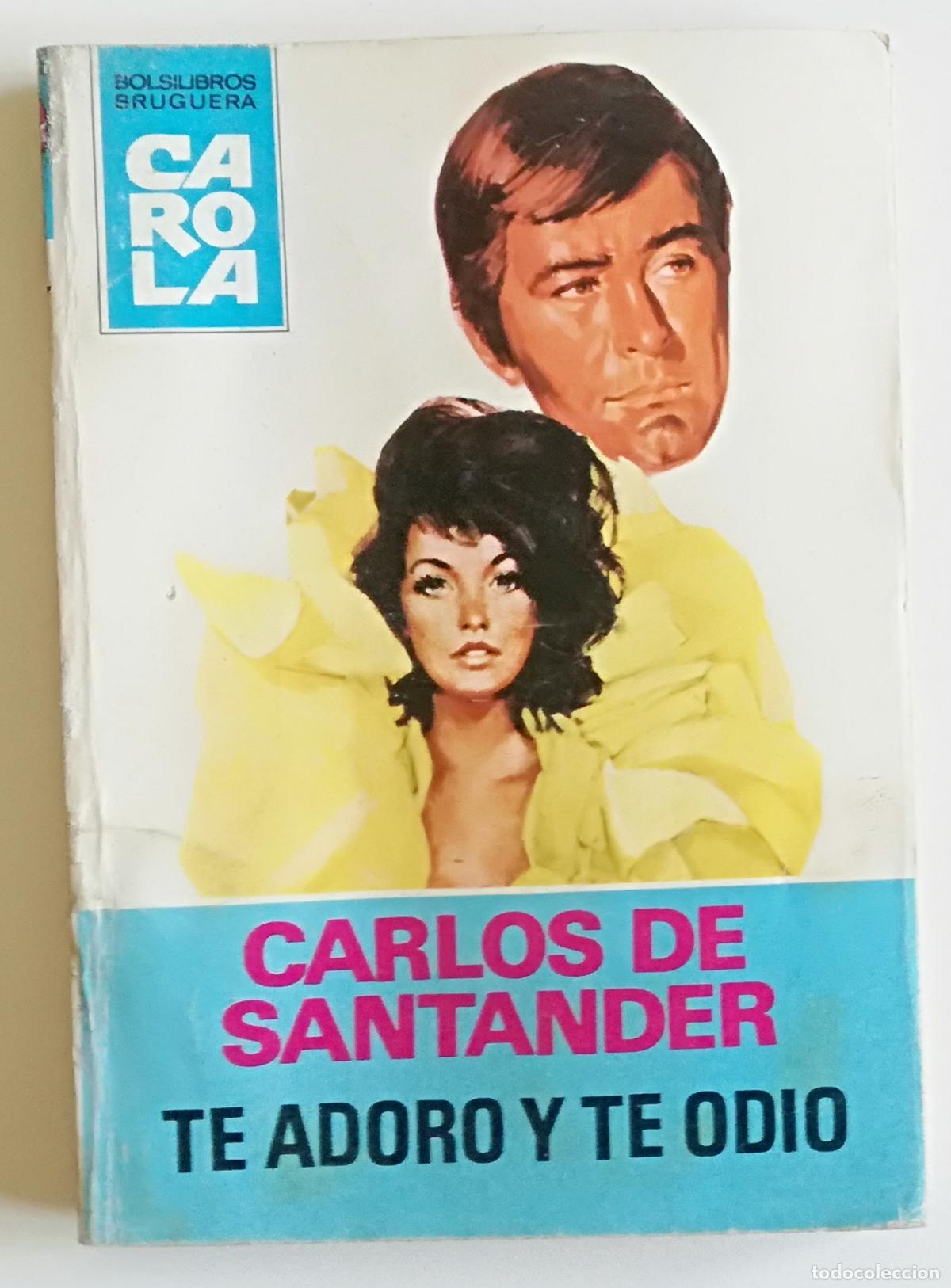 Gebrauchte B&uuml;cher: Bolsilibros pulp, Carola, Bruguera n&ordm; 767: Te adoro y te odio - Carlos de Santander