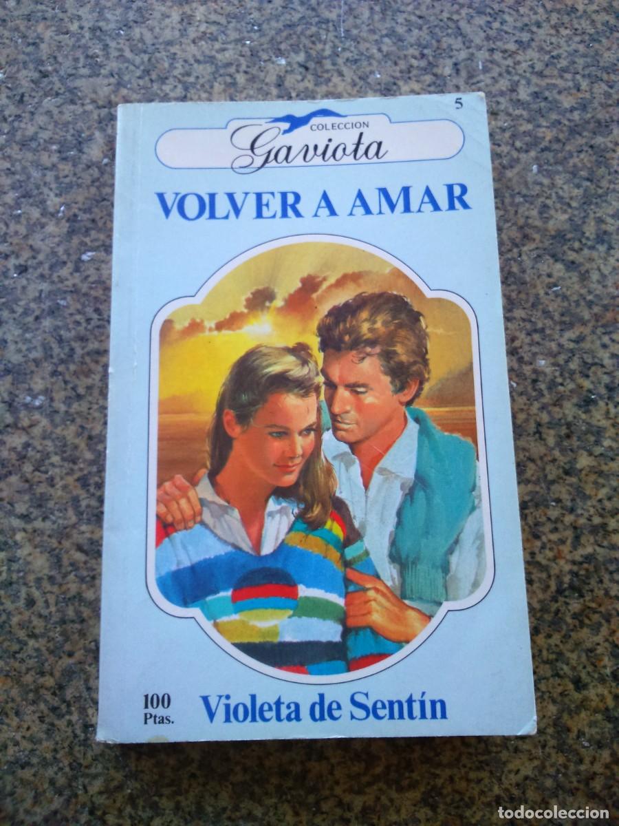 Libros de segunda mano: VOLVER A AMAR -- VIOLETA DE SENTIN -- - Foto 1