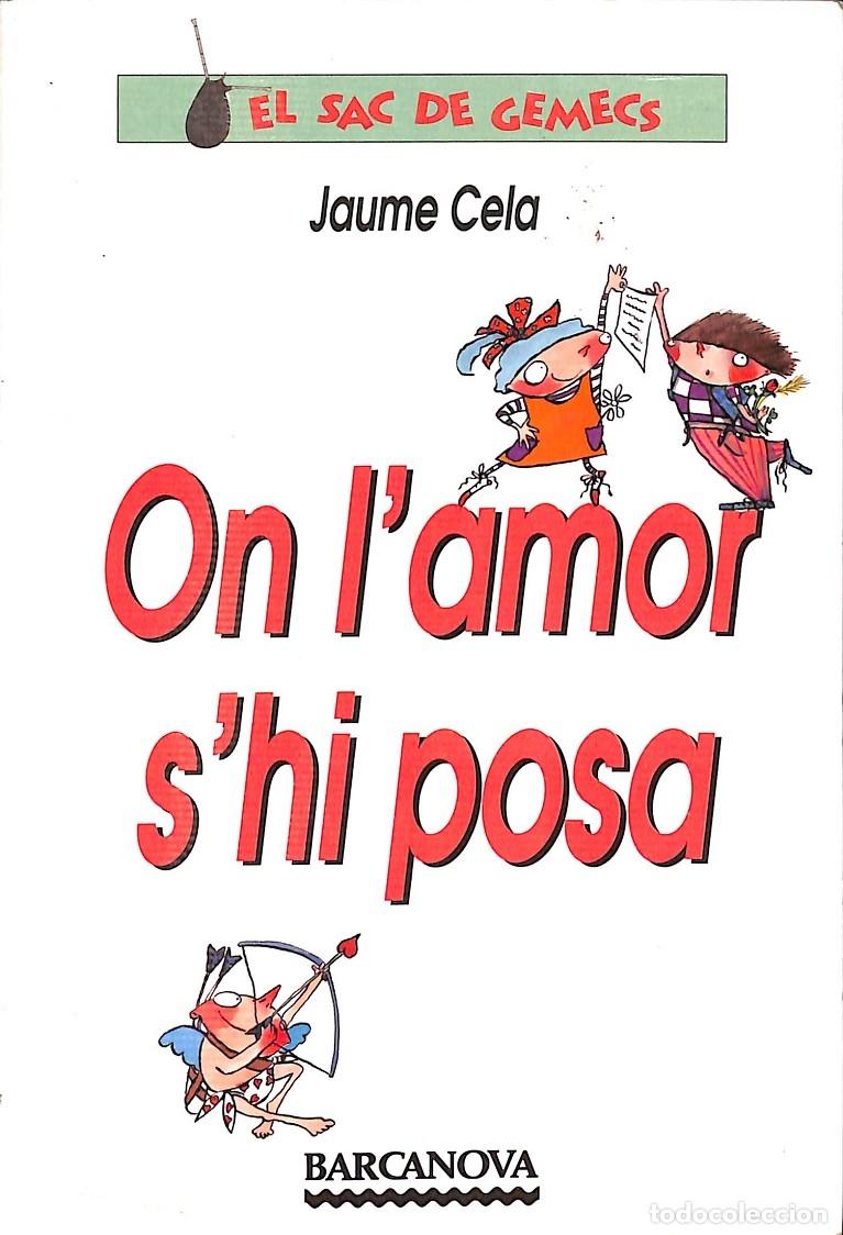Second hand books: ON L'AMOR S'HI POSA - CELA, JAUME - BARCANOVA - EL SAC DE GEMECS - 1993