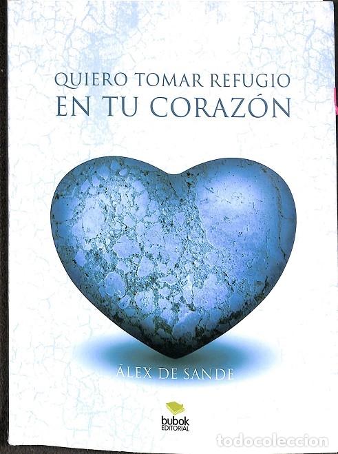Second hand books: QUIERO TOMAR REFUGIO EN TU CORAZ&Oacute;N - ALEX DE SANDE - EDITORES VARIOS - 2015