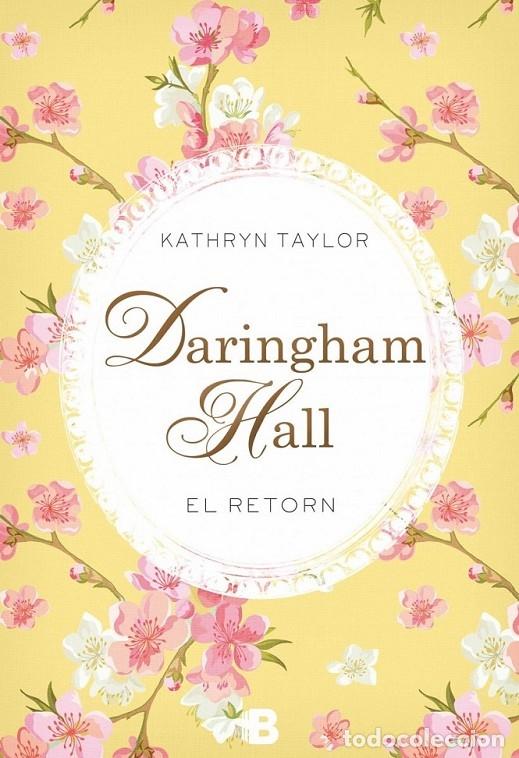 Second hand books: DARINGHAM HALL EL RETORN - TAYLOR, KATHRYN - EDICIONES B - 2016 - NB GRANDES NOVELAS