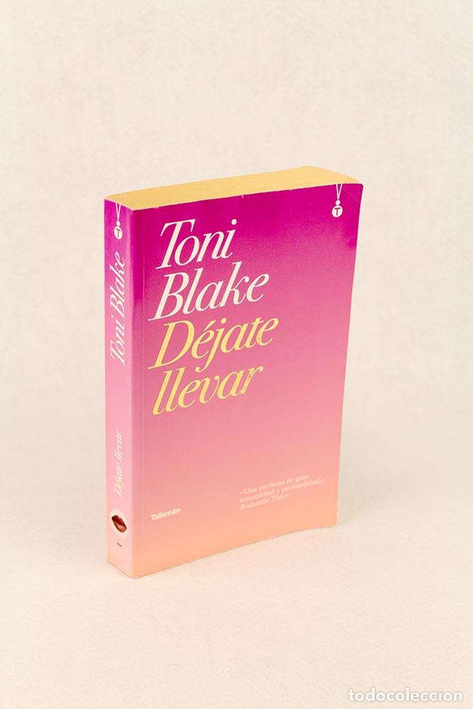 Libros de segunda mano: D&eacute;jate llevar - Toni Blake - Foto 1