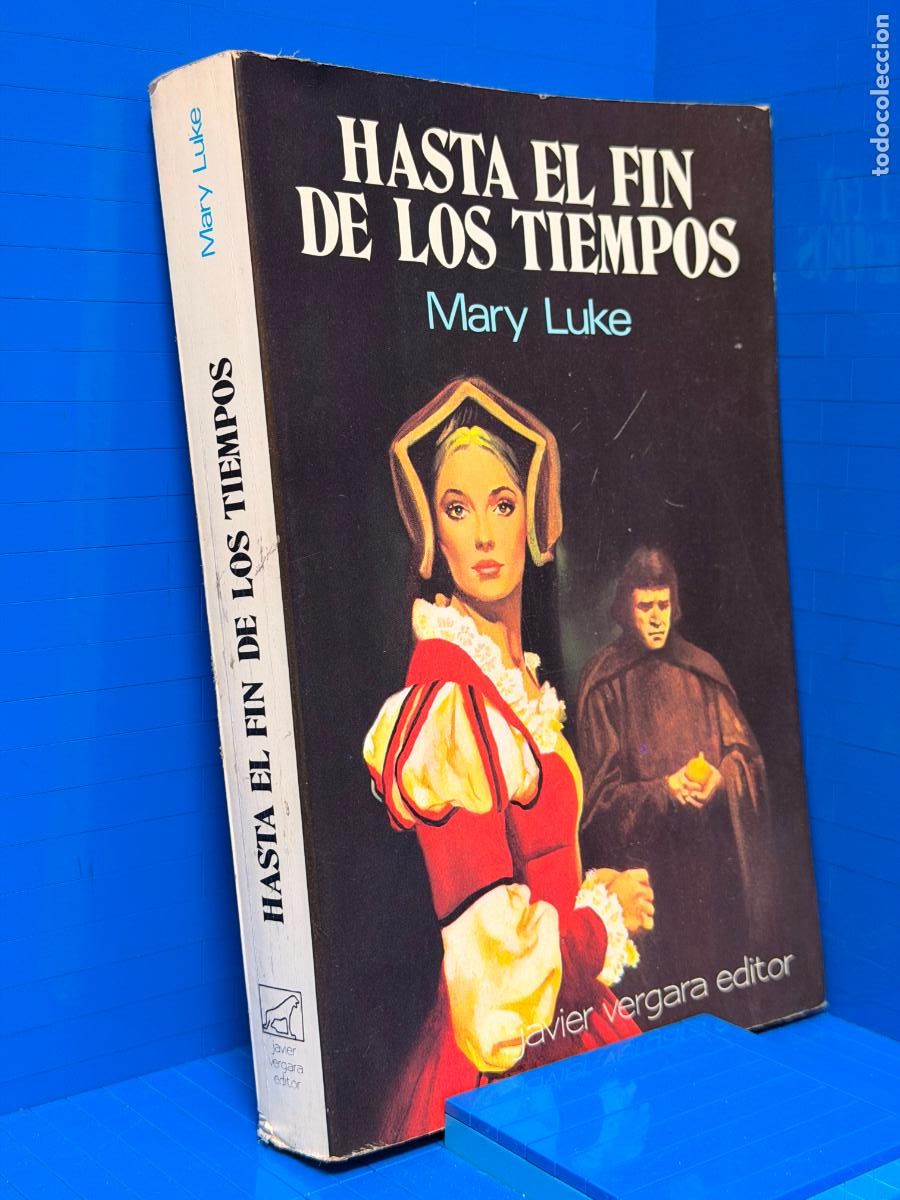Libros de segunda mano: HASTA EL FIN DE LOS TIEMPOS. MARY LUKE, JAVIER VERGARA EDITOR