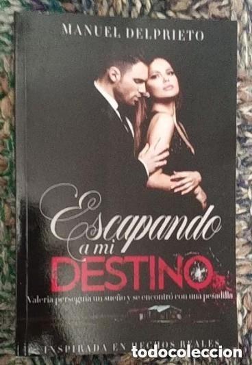 Libros de segunda mano: ESCAPANDO A MI DESTINO -- MANUEL DELPRIETO