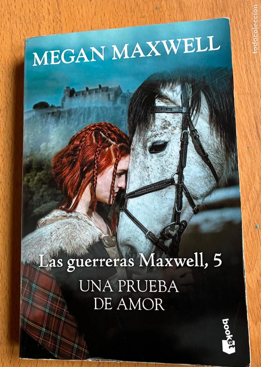 Libros de segunda mano: UNA PRUEBA DE AMOR, LAS GUERRERAS MAXWELL 5, Megan Maxwell