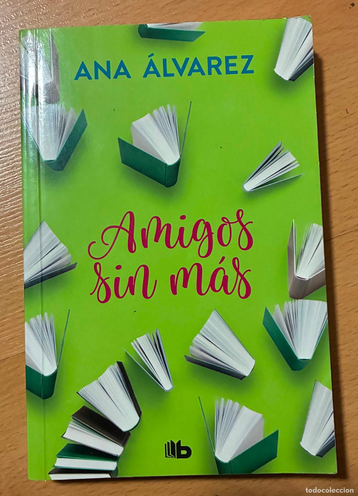 Libros de segunda mano: AMIGOS SIN MAS, ANA ALVAREZ