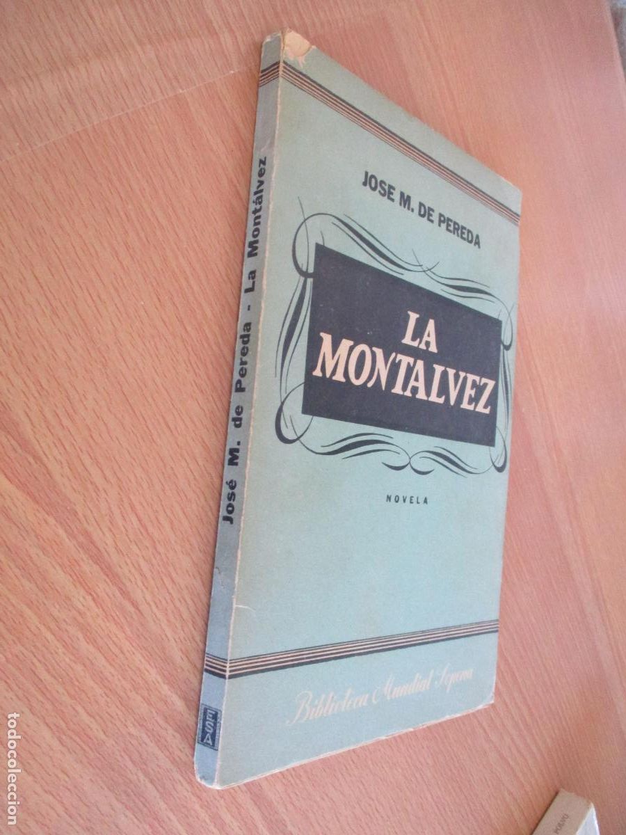 Libros de segunda mano: JOS&Eacute; M. DE PEREDA-LA MONTALVEZ, NOVELA, EDT: SOPENA-1945