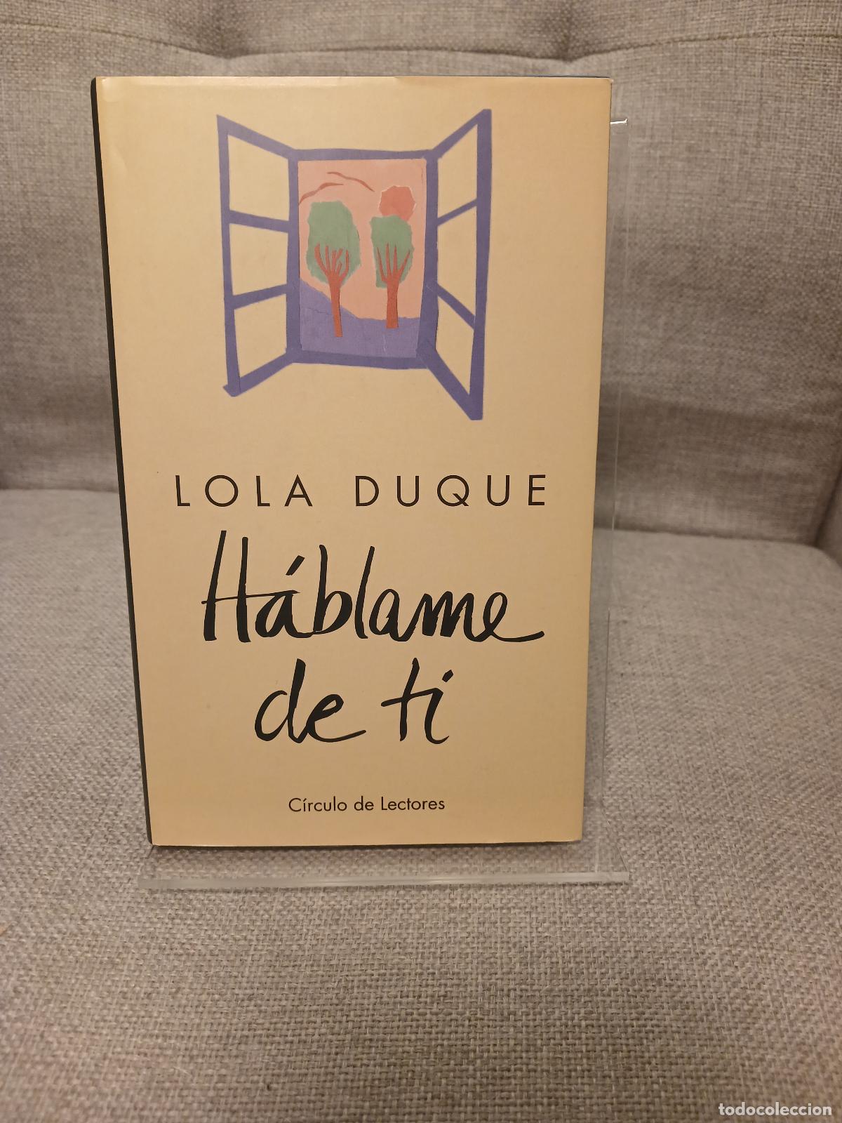 Libros de segunda mano: H&aacute;blame de ti - Lola Duque
