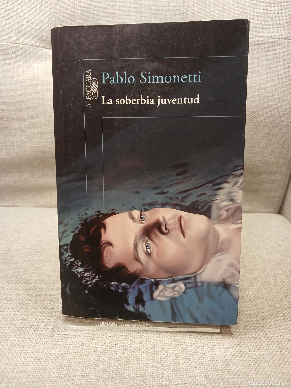 Libri di seconda mano: La soberbia juventud - Pablo Simonetti