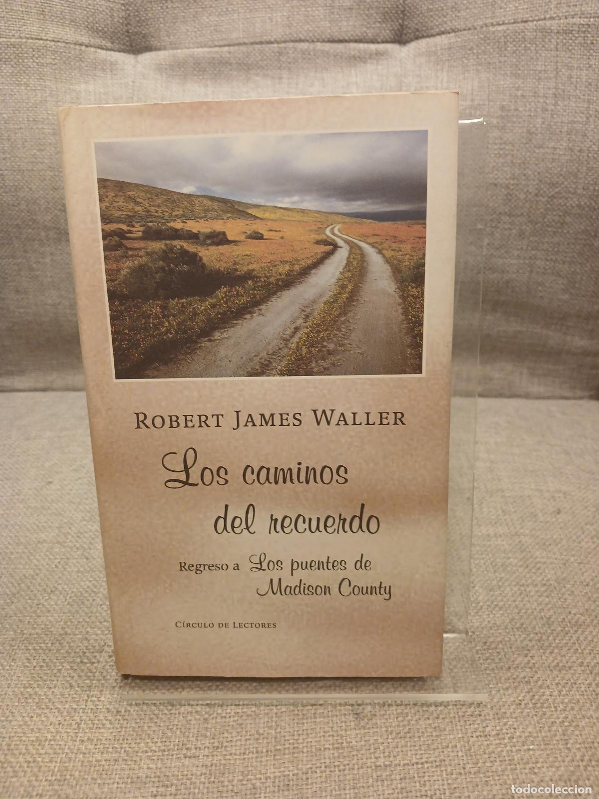 Gebrauchte B&uuml;cher: Los caminos del recuerdo regreso a Los puentes de Madison County - Robert James Waller