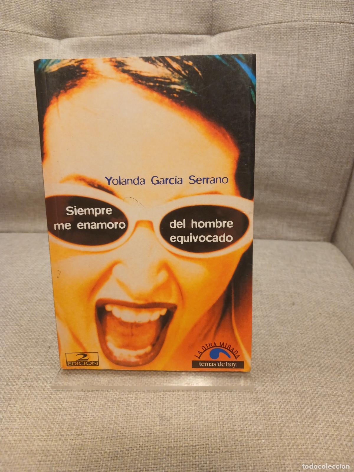 Libri di seconda mano: Siempre Me Enamoro Del Hombre Equivolado (Spanish Edition) - Yolanda Garcia Serrano