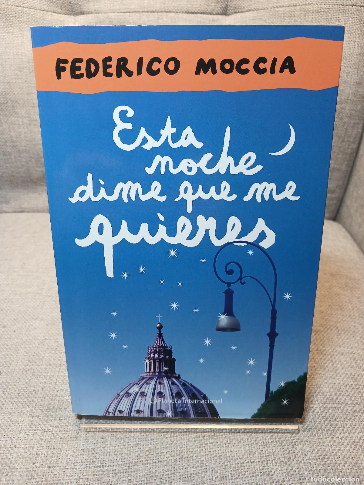 Libri di seconda mano: Esta noche dime que me quieres - Federico Moccia