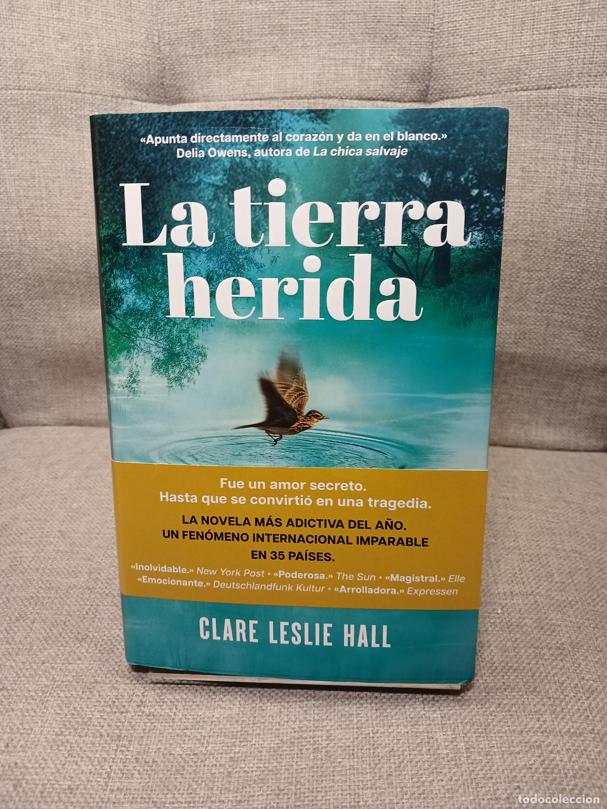 Libros de segunda mano: La tierra herida: La historia de amor m&aacute;s adictiva del a&ntilde;o - Clare Leslie Hall