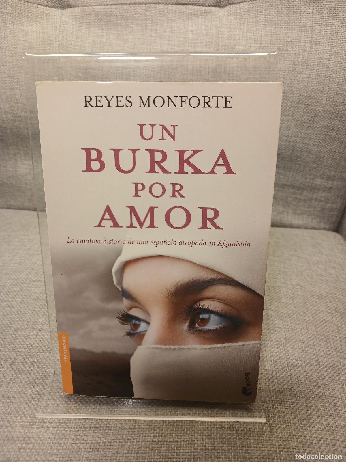 Second hand books: Un burka por amor la emotiva historia de una espa&ntilde;ola atrapada en Afganist&aacute;n - Reyes Monforte