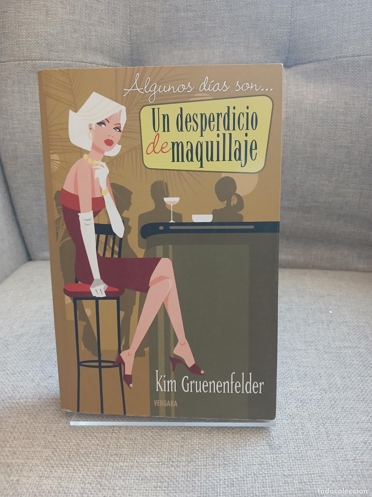 Second hand books: Un Desperdicio de Maquillaje - Kim Gruenenfelder