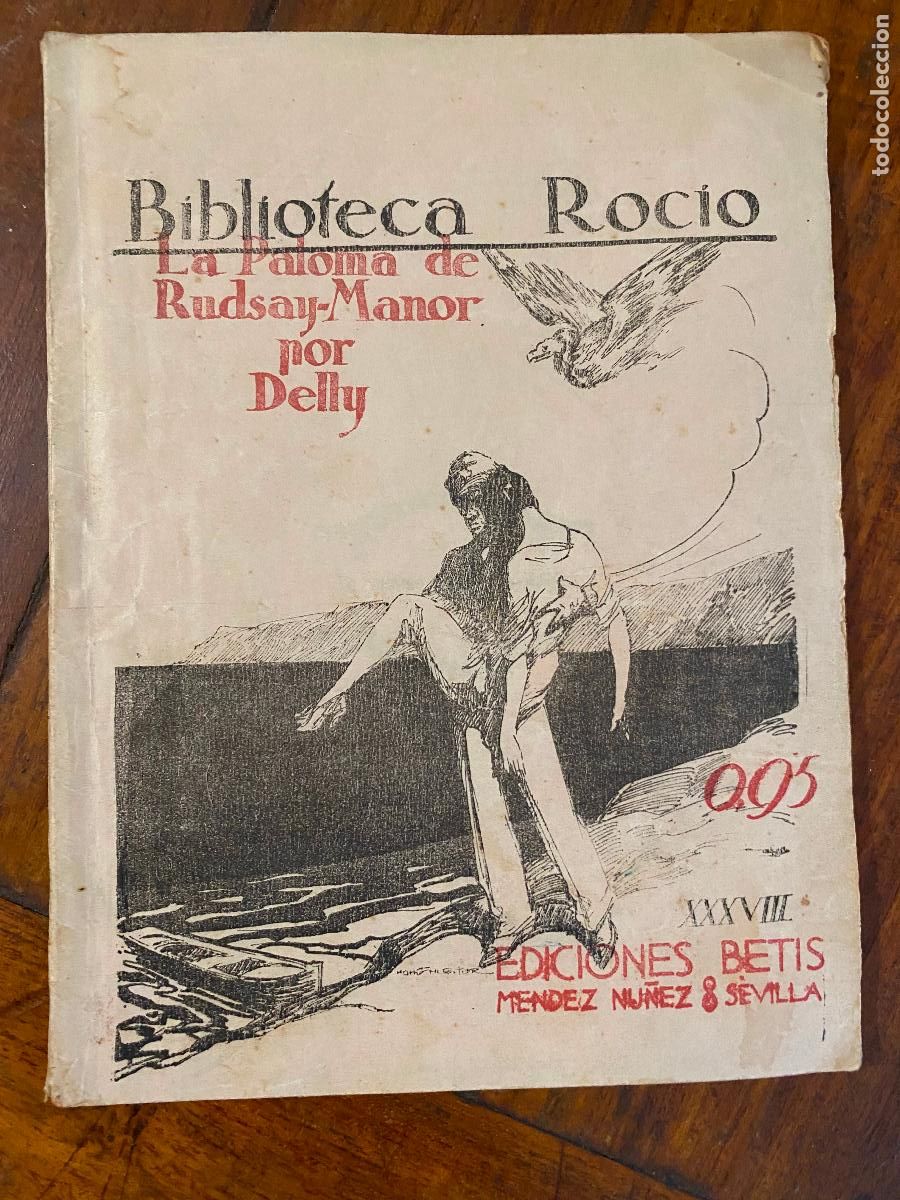 Libros de segunda mano: COLECCION ROCIO XXXVIII - LA PALOMA DE RUDSAY-MANOR POR M. DELLY, A&Ntilde;OS 30, EDICIONES BETIS