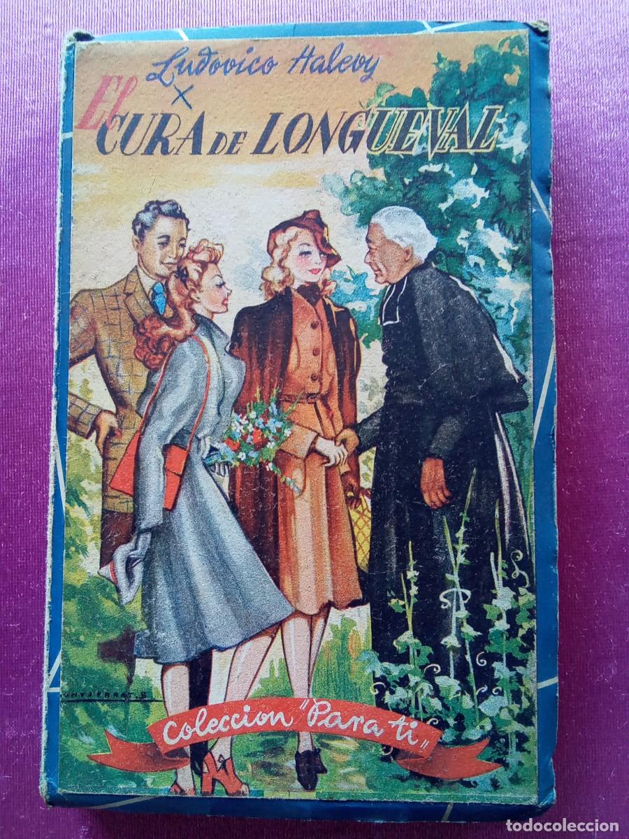 Libros de segunda mano: EL CURA DE LONGEVAL 1943.COLECCI&Oacute;N &rdquo; PARA TI&rdquo; .LUDIVICO HALEVY. L53 E
