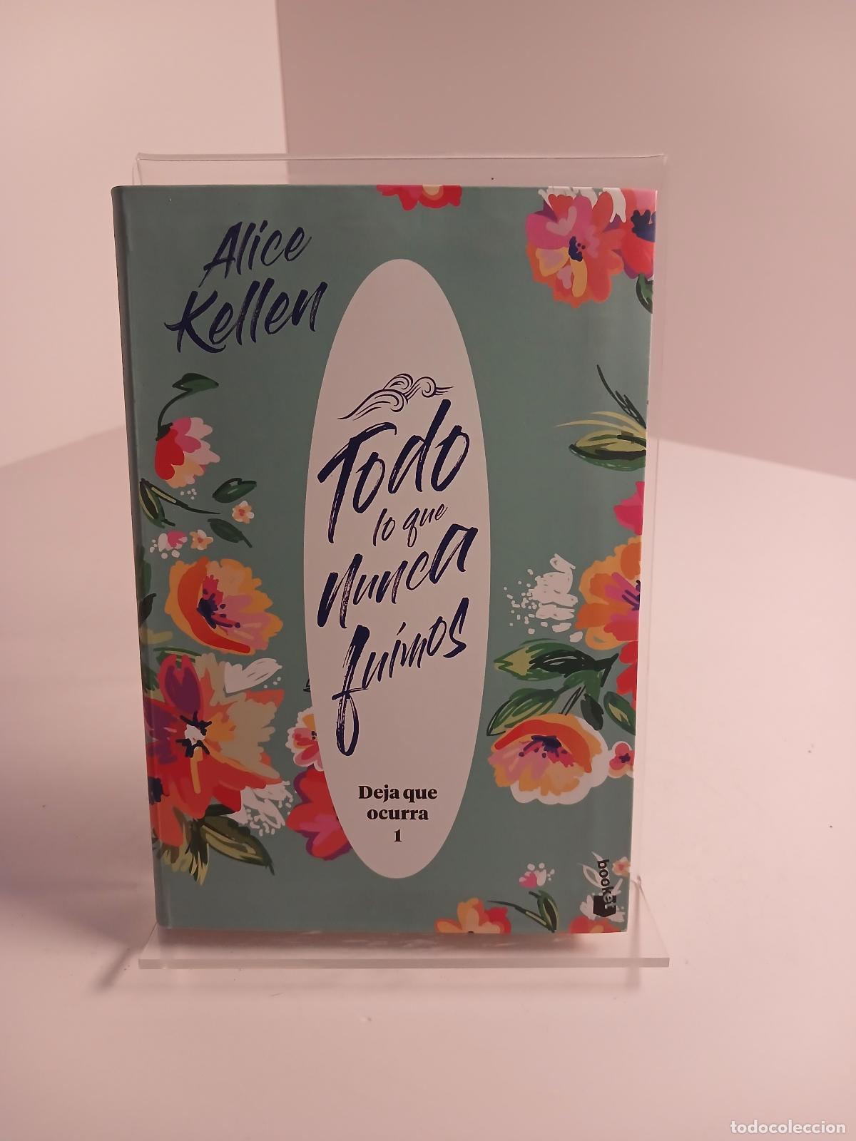 Libri di seconda mano: Todo lo que nunca fuimos (Deja que ocurra, 1): Edici&oacute;n limitada a precio especial - Alice Kellen
