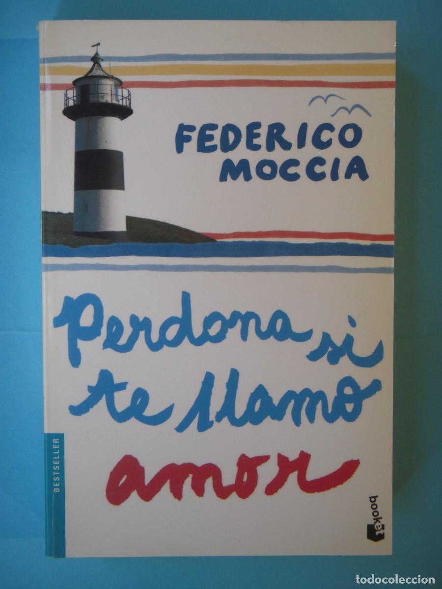 Libros de segunda mano: PERDONA SI TE LLAMO AMOR - FEDERICO MOCCIA - BOOKET, 2010 (BUEN ESTADO)