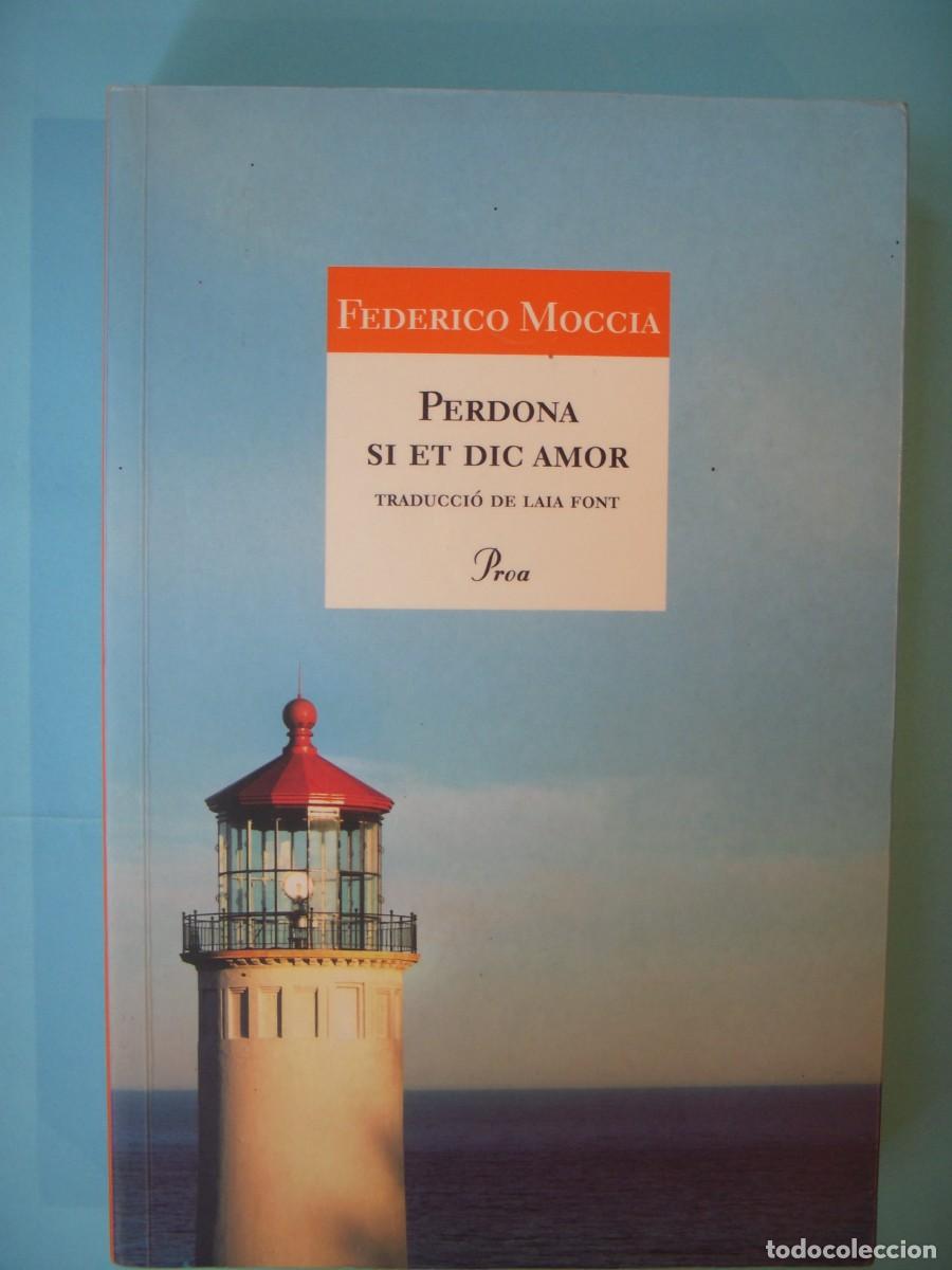 Libros de segunda mano: PERDONA SI ET DIC AMOR - FEDERICO MOCCIA - PROA, A TOT VENT N. 475, 2008 (EN CATALA, BON ESTAT)