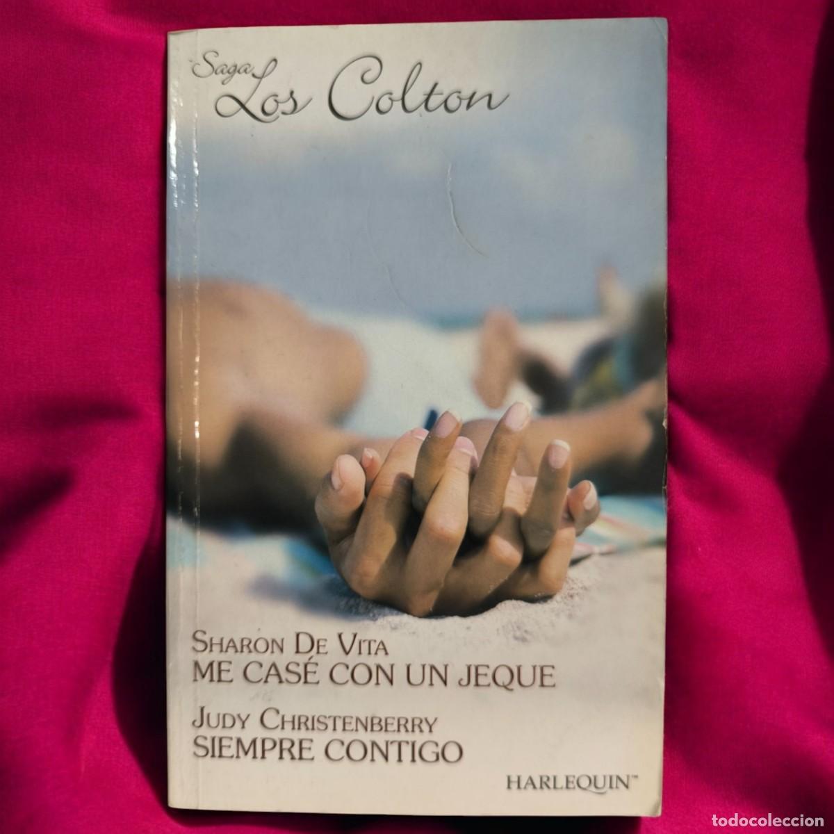 Libros de segunda mano: Saga Los Colton &ndash; Me Cas&eacute; Con Un Jeque / Siempre Contigo &ndash; Doble Novela Harlequin