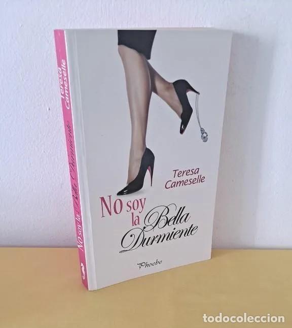Libros de segunda mano: TERESA CAMESELLE - NO SOY LA BELLA DURMIENTE - EDICIONES PHOEBE 2014