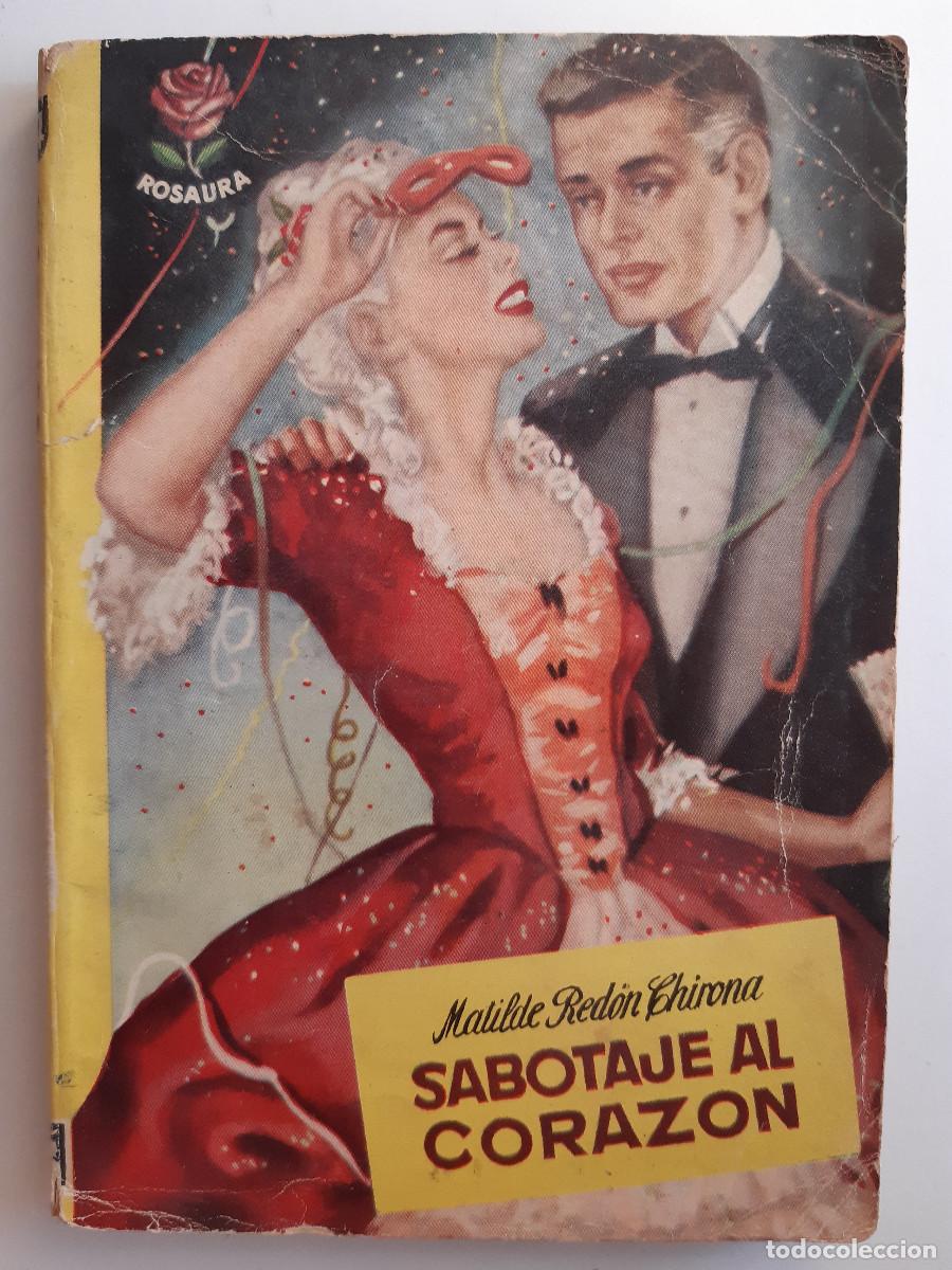 Libros de segunda mano: SABOTAJE AL CORAZON MATILDE REDON CHIRONA BRUGUERA 1&ordf; edicion 1952 ROSAURA 114