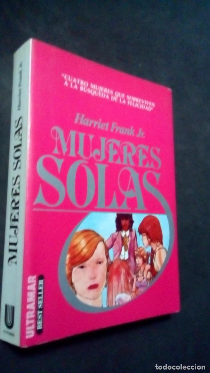 Libros de segunda mano: MUJERES SOLAS-HARRIET FRANK JR.-CUATRO MUJERES QUE SOBREVIVEN A LA B&Uacute;SQUEDA DE LA FELICIDAD