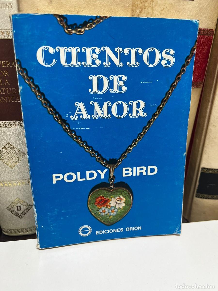 Libros de segunda mano: CUENTOS DE AMOR. Poldy Bird. Ediciones Orion. 1977.