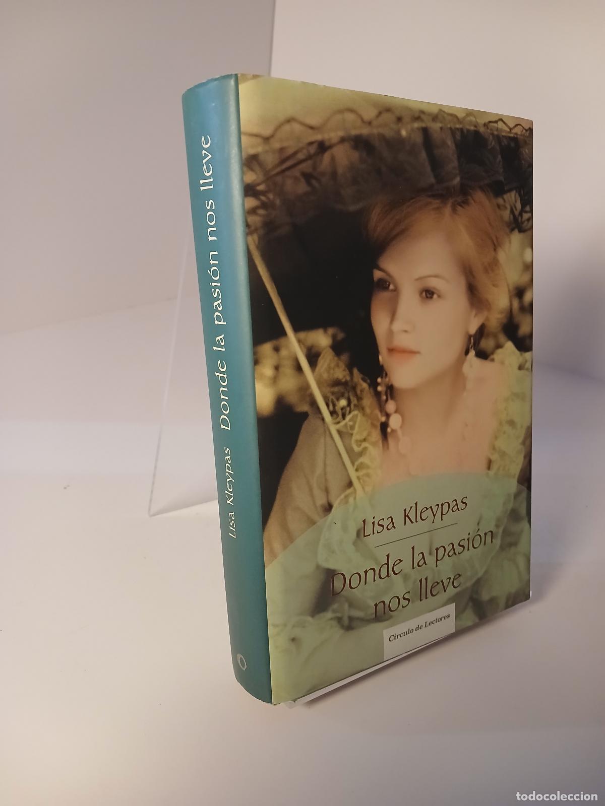 Libros de segunda mano: Donde la pasi&oacute;n nos lleve - Lisa Kleypas