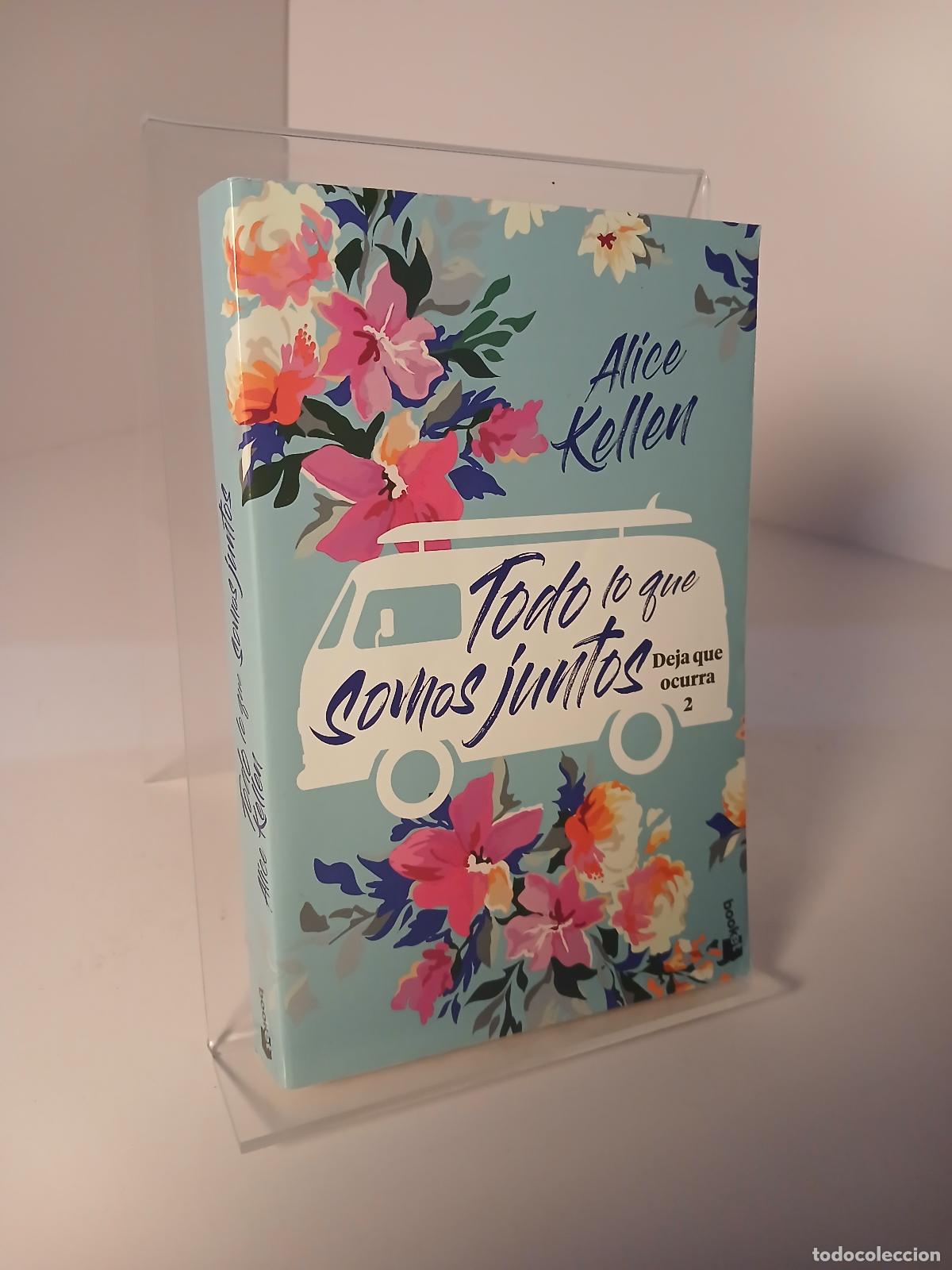 Libros de segunda mano: Todo lo que somos juntos (deja que ocurra 2) - Alice Kellen