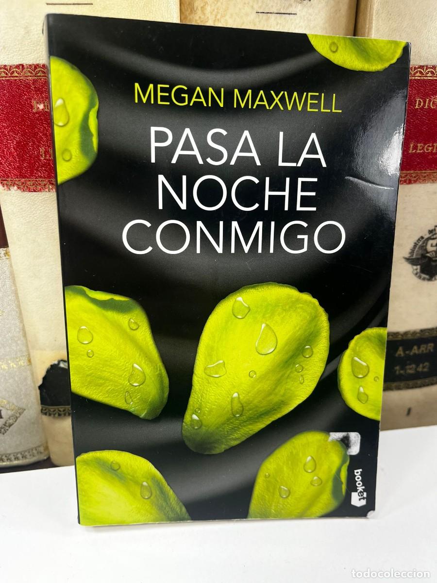 Libros de segunda mano: PASA LA NOCHE CONMIGO. Megan Maxwell. Ed. Booket. 2018.