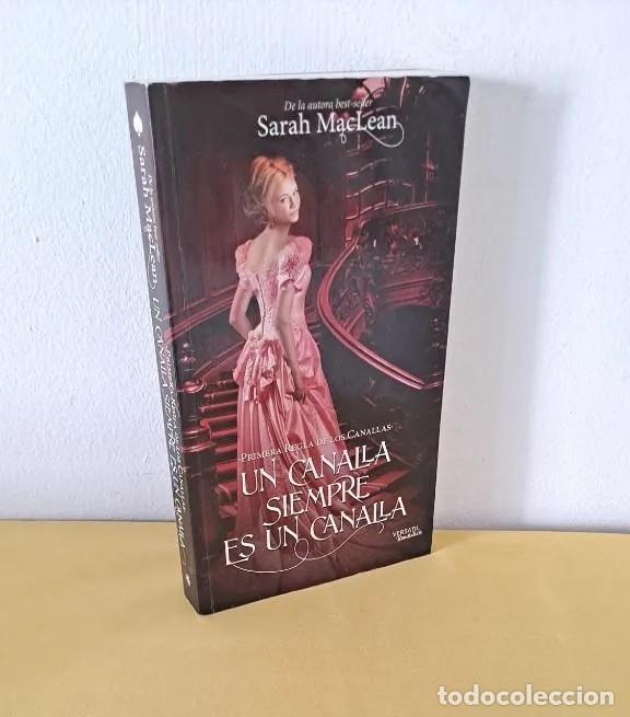 Libros de segunda mano: SARAH MACLEAN - UN CANALLA SIEMPRE ES UN CANALLA (SERIE LAS REGLAS DE LOS CANALLAS 1) - VERS&Aacute;TIL