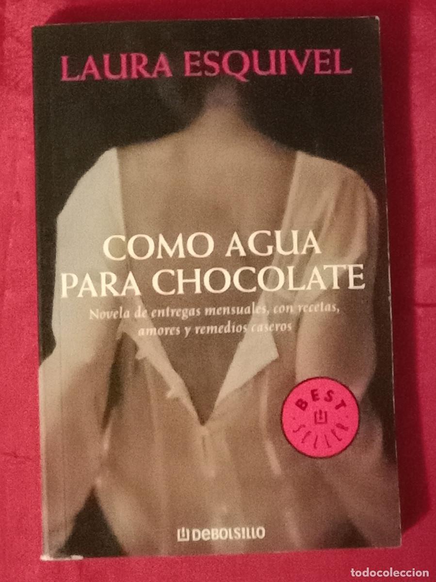 Libros de segunda mano: Como Agua Para Chocolate - Laura Esquivel - Edit. Mondadori. S.A. 2009