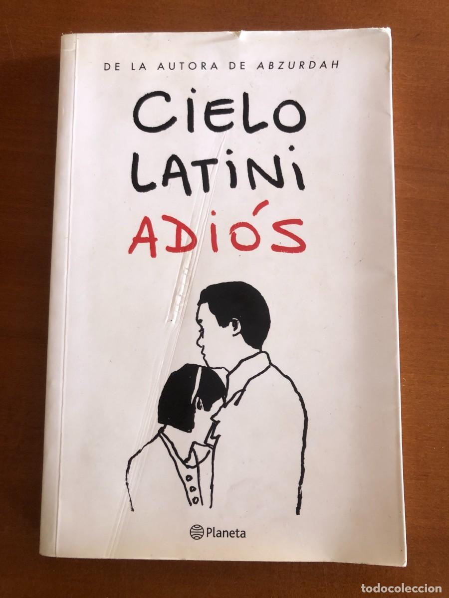 Libros de segunda mano: Adi&oacute;s. Novela Cielo Latini