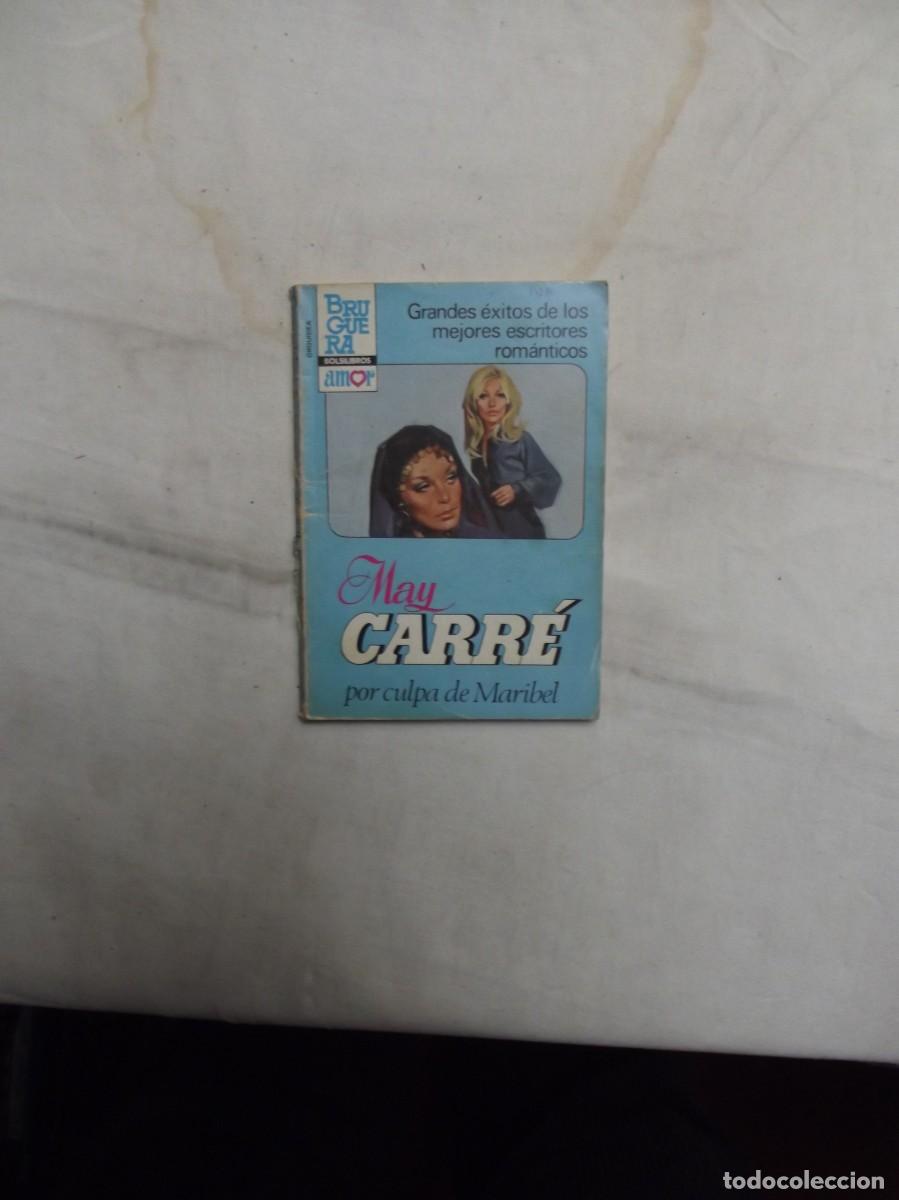 Libros de segunda mano: NOVELA ROMATICA - POR CULPA DE MARIBEL DE MAY CARRE